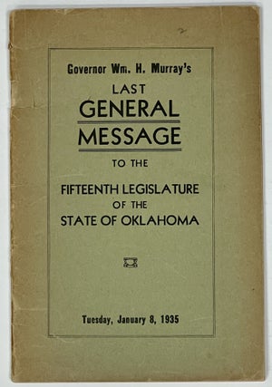 Item #34175 GOVERNOR WM. H. MURRAY'S LAST GENERAL MESSAGE To The FIFTEENTH LEGISLATURE Of The...