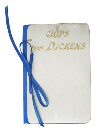 Item #34201 CHIPS From DICKENS. Selected by Thomas Mason. Charles. 1812 - 1870 Dickens, Thomas -...