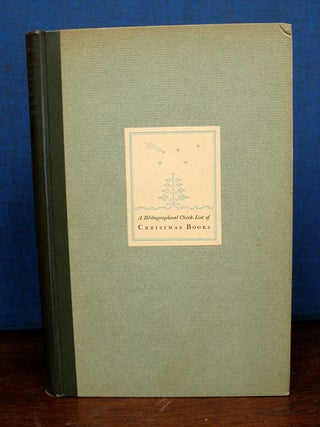 Item #34207 A BIBLIOGRAPHICAL CHECK- LIST Of CHRISTMAS BOOKS. Walter - Klinefelter, Will - Former...