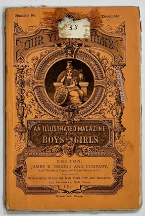 Item #34309.2 OUR YOUNG FOLKS. An Illustrated Magazine for Boys and Girls. December, 1871. ...