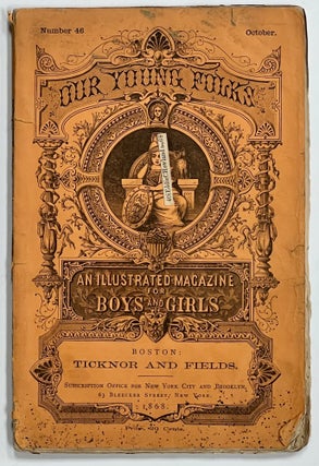 Item #34309.4 OUR YOUNG FOLKS. An Illustrated Magazine for Boys and Girls. October, 1868. ...