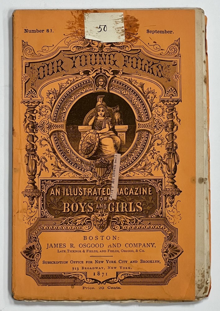 Item #34309.6 OUR YOUNG FOLKS. An Illustrated Magazine for Boys and Girls. September, 1871. Number 81. J. T. Trowbridge.