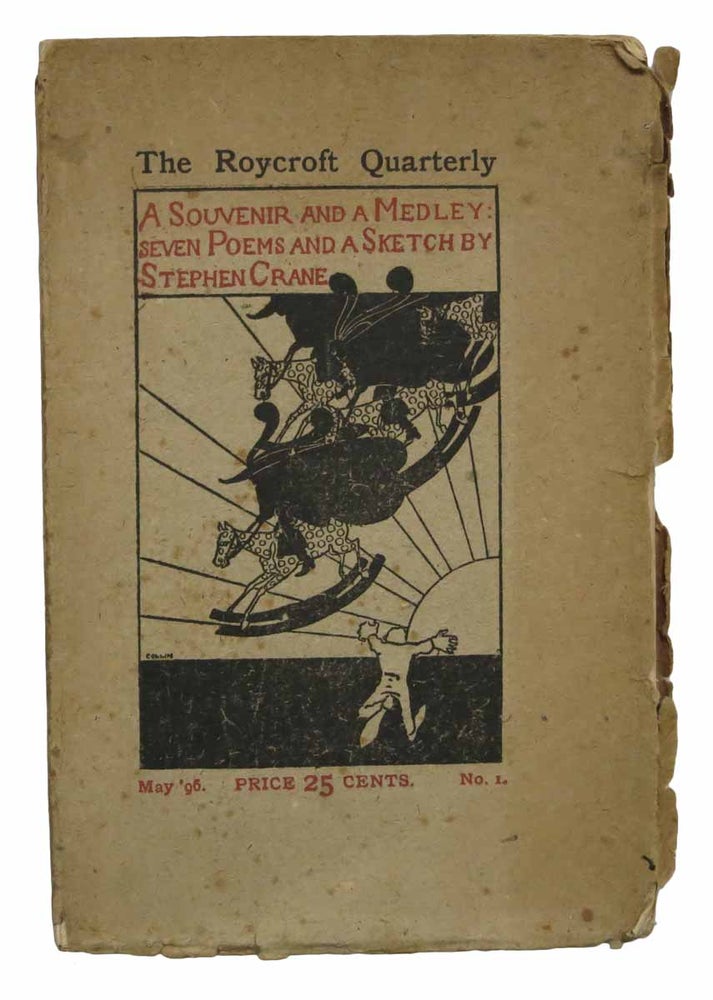 Item #34516.1 A SOUVENIR And A MEDLEY: Seven Poems and A Sketch by Stephen Crane with Divers and Sundry Communications from Certain Eminent Wits. The Roycroft Quarterly, May 1896. No. 1. Stephen Crane, 1871 - 1900.