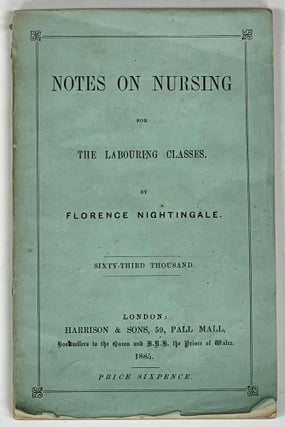 Item #34643.3 NOTES On NURSING For The LABOURING CLASSES.; Price Sixpence. Florence Nightingale,...