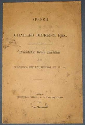 Item #34706 SPEECH Of CHARLES DICKENS, ESQ., Delivered at the Meeting of the Administrative...