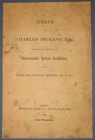 Item #34706 SPEECH Of CHARLES DICKENS, ESQ., Delivered at the Meeting of the Administrative Reform Association, at the Theatre Royal, Drury Lane, Wednesday, June 27, 1855. Charles Dickens, 1812 - 1870.