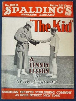 "The KID" A Tennis Lesson. Spalding's Athletic Library. No. 102R. William T. Tilden.