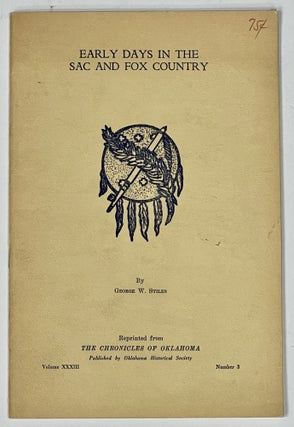 Item #34839 EARLY DAYS In The SAC And FOX COUNTRY. George W. Stiles