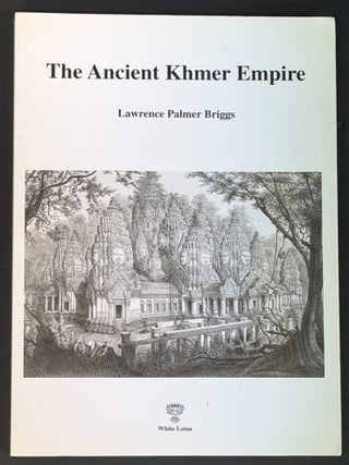 Item #34855 The ANCIENT KHMER EMPIRE. Lawrence Palmer Briggs