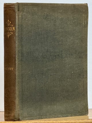 The LIFE And PUBLIC SERVICES Of ABRAHAM LINCOLN.