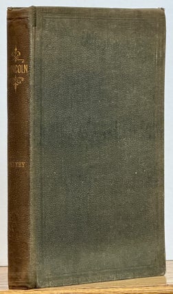 The LIFE And PUBLIC SERVICES Of ABRAHAM LINCOLN.