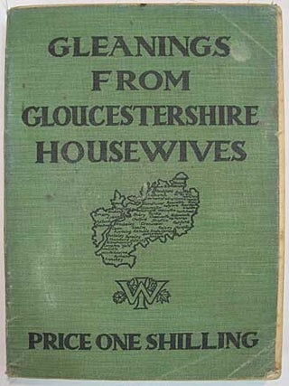 Item #35024 GLEANINGS From GLOUCESTERSHIRE HOUSEWIVES. Published by The Gloucestershire...
