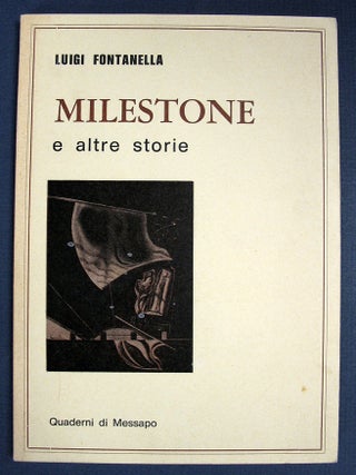 Item #35133 MILESTONE e Altre Storie. Luigi Fontanella, b. 1943
