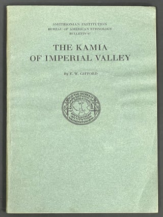 Item #35182.1 The KAMIA Of IMPERIAL VALLEY. Smithsonian Instistution Bureau of American...
