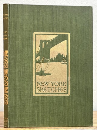 Item #35209 NEW YORK SKETCHES. Jesse Lynch Williams