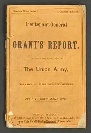 Item #35214.1 OFFICIAL REPORT Of LIEUT.-GEN. ULYSSES S. GRANT; Embracing A History of the...