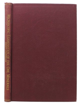 Item #35372 MICROSCOPIC EXAMINATION Of The ORE MINERALS. W. Myron. Farnham Davy, C. Mason