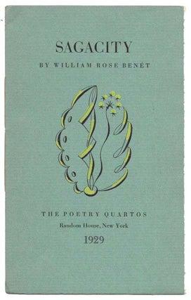 Item #35401 SAGACITY. The Poetry Quartos. William Rose Benet, 1886 - 1950