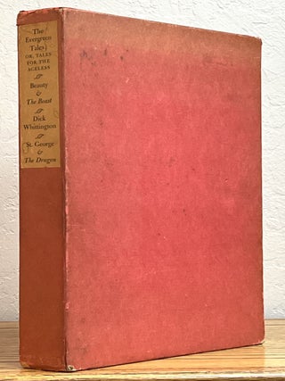 The EVERGREEN TALES; or, Tales for the Ageless. Beauty & the Beast. The Story of Dick Whittington & His Cat. St. George & the Dragon.; Beauty translated from the French by P. H. Muir.