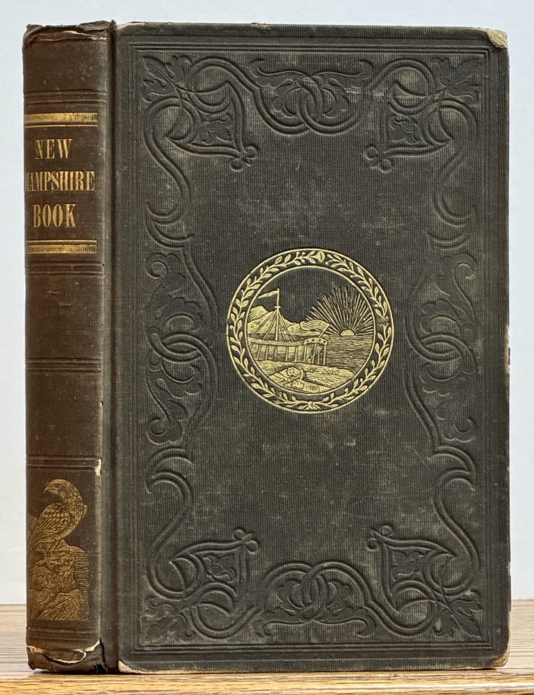 Item #35483 The NEW HAMPSHIRE BOOK. Being Specimens of the Literature of the Granite State. Anthology, Charles L. Fox, Samuel - Osgood, Charles Henry Eastman, William H. - Former owners Eastman.