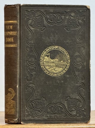 Item #35483 The NEW HAMPSHIRE BOOK. Being Specimens of the Literature of the Granite State....