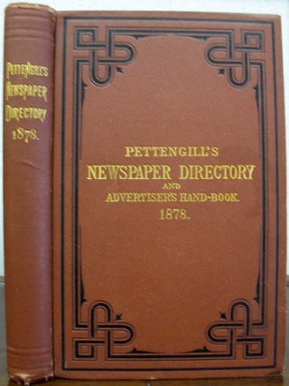 Item #35491 PETTENGILL'S NEWSPAPER DIRECTORY And ADVERTISER'S HAND-BOOK For 1878. Comprising A...