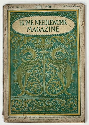 Item #35494 HOME NEEDLEWORK MAGAZINE. July 1900. Vol. II. No. 3. Domestic Arts