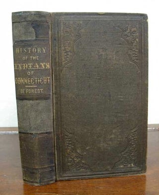 Item #35547 HISTORY Of The INDIANS Of CONNECTICUT From the Earliest Known Period to 1850. John W....