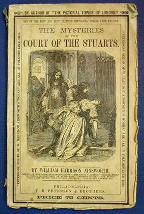 Item #35570 The MYSTERIES Of The COURT Of The STUARTS. William Harrison Ainsworth, 1805 - 1882