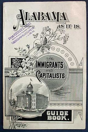 Item #35638 ALABAMA AS IT IS; or, The Immigrants and Capitalist's Guide Book to Alabama. D. D....