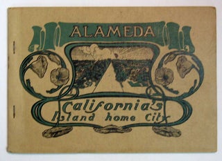 Item #35655 ALAMEDA. California's Island Home City. Issued by the Alameda Fifty Thousand Club....