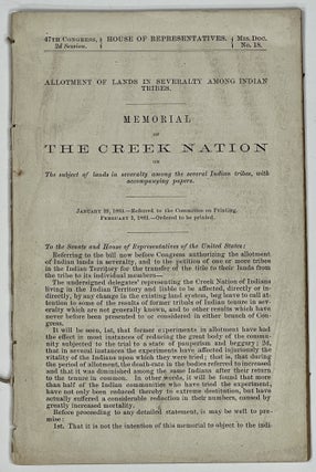 Item #35670 MEMORIAL Of The CREEK NATION On The Subject of Lands in Severalty Among the Several...