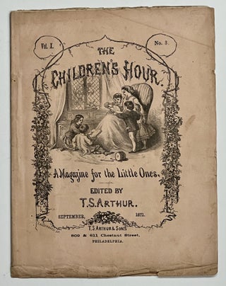 Item #35691 The CHILDREN'S HOUR. A Magazine for the Little Ones. September 1871. Vol. X. No....