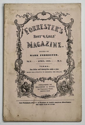 Item #35692.3 FORRESTER'S BOYS' & GIRLS' MAGAZINE. April, 1852. Vol. 9. No. 4. Mark - Forrester