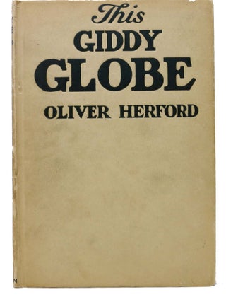 Item #35704 The GIDDY GLOBE. Peter. Herford Simple, Oliver -, - Former owner, Paul M. 1906 - 1986...