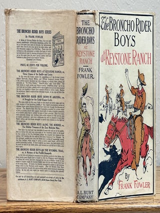 Item #35824.3 The BRONCHO RIDER BOYS At KEYSTONE RANCH or Three Chums of the Saddle and Lariat. ...