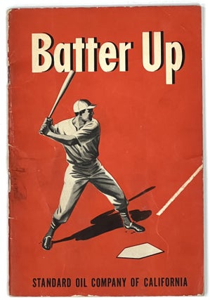 Item #35854.1 BATTER UP. Written for Standard Oil Company of California. Baseball Literature,...