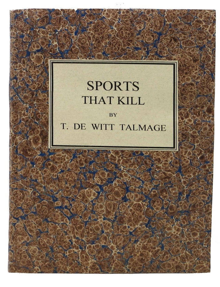 Item #35868 SPORTS THAT KILL. Theology, T. De Witt Talmage.