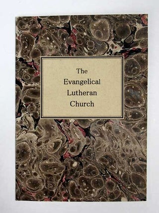 Item #35870 The EVANGELICAL LUTHERAN CHURCH, the True Visible Church of God on Earth. A Tract. ...