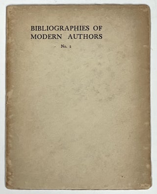 Item #35900 BIBLIOGRAPHIES Of MODERN AUTHORS. No. 2. John Masefield. John. 1878 - 1967...
