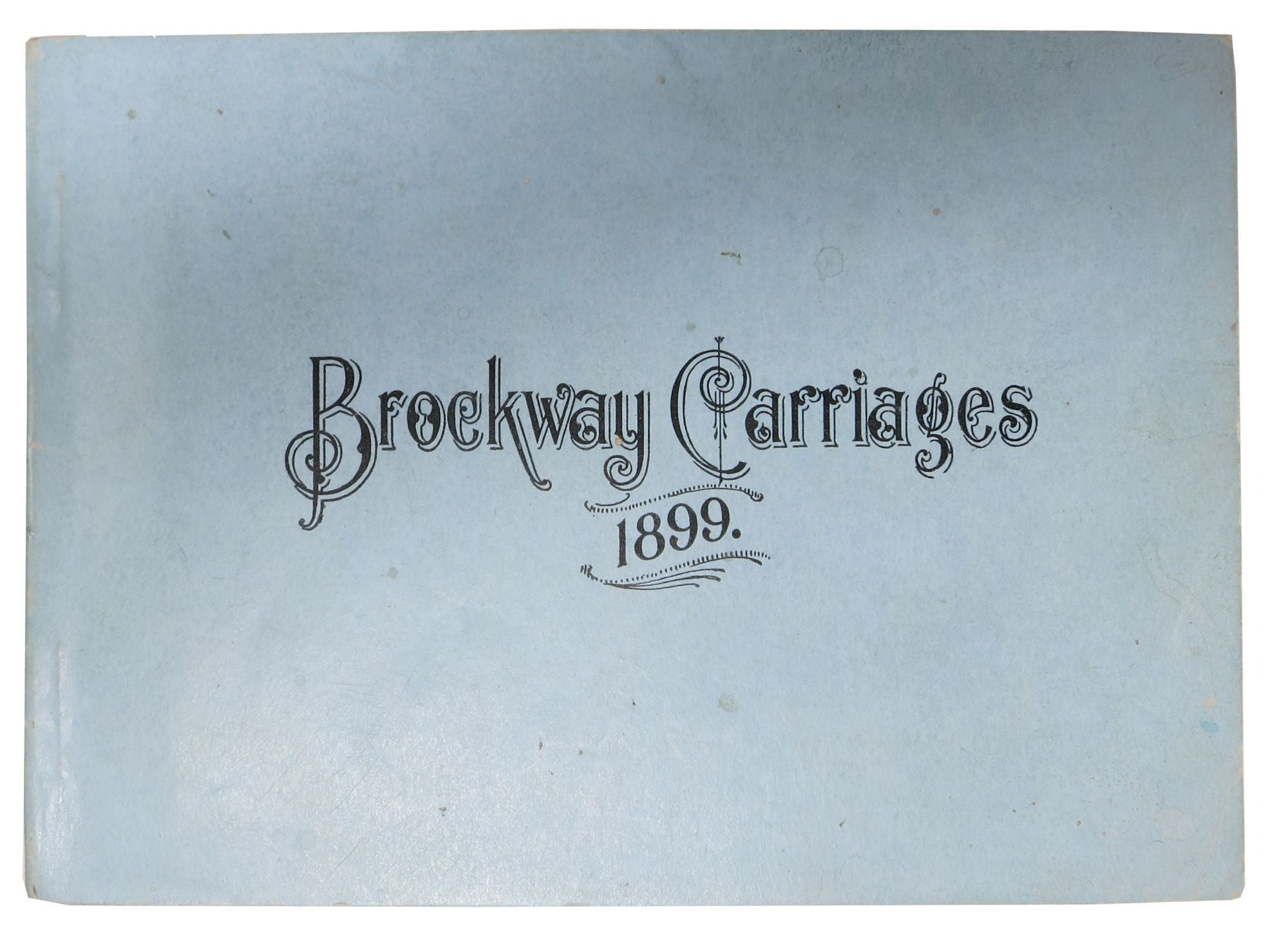 [Trade Catalogue] - WILLIAM N. BROCKWAY. WHOLESALE CARRIAGE BUILDER. 1899