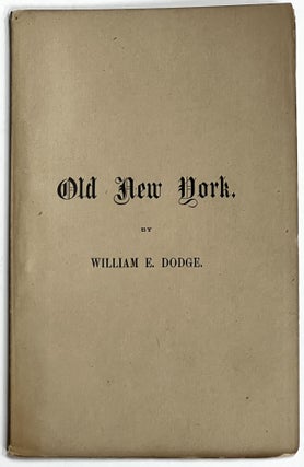 Item #36059 OLD NEW YORK. A Lecture. Delivered at Association Hall, April 27th, 1880, Upon the...