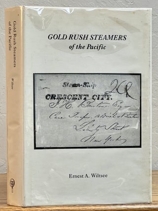 Item #36137 GOLD RUSH STEAMERS Of The PACIFIC. Ernest A. Wiltsee