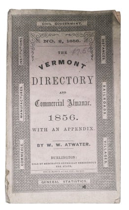 Item #36329 The VERMONT DIRECTORY And COMMERCIAL ALMANAC 1856. With an Appendix. W. W. Atwater