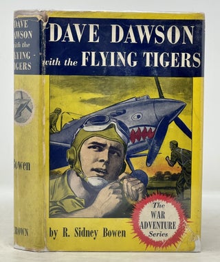 Item #3638.4 DAVE DAWSON With The FLYING TIGERS. The Dave Dawson Series #11. R. Sidney Bowen
