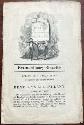 EXTRAORDINARY GAZETTE. Speech of His Mightiness on Opening the Second Number of Bentley's. Charles Dickens, 1812 - 1870.