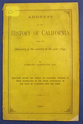 Item #36534 ADDRESS On The HISTORY Of CALIFORNIA From the Discovery of the Country to the Year...