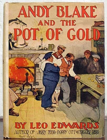 Item #36572 ANDY BLAKE And The POT Of GOLD. Andy Blake Series #4. Leo Edwards, Edward Edson. 1884 - 1944 Lee.
