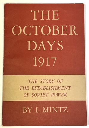 Item #36599 The OCTOBER DAYS 1917. The Story of the Establishment of Soviet Power. I. Mintz