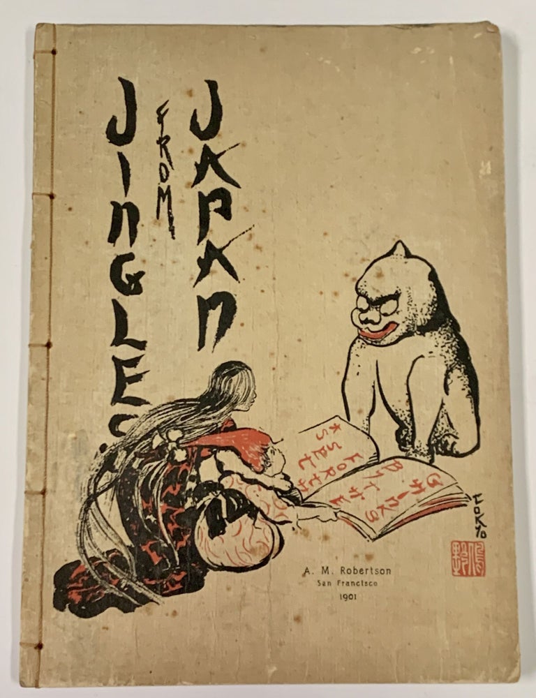 Item #36602.1 JINGLES From JAPAN. As Set Forth by the Chinks. Racist Literature, Mabel - Author. Hyde Hyde, Helen -.